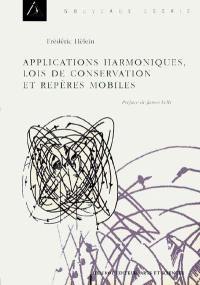 Applications harmoniques, lois de conservation et repères mobiles