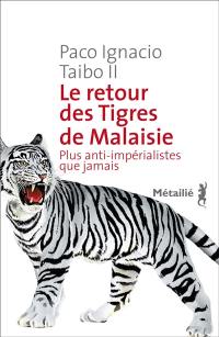 Le retour des Tigres de Malaisie : plus anti-impérialistes que jamais