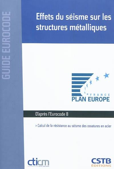 Effets du séisme sur les structures métalliques : calcul de la résistance au séisme des ossatures en acier : d'après l'Eurocode 8