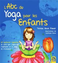 L'abc du yoga pour les enfants : 67 postures rigolotes, et voilà que j'apprends l'alphabet, l'anglais et le yoga en m'amusant !