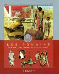 Les Romains : de la guerre des Gaules à l'apogée de l'Empire