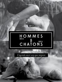 Des hommes & des chatons : l'agenda aussi sexy que mignon : 2015