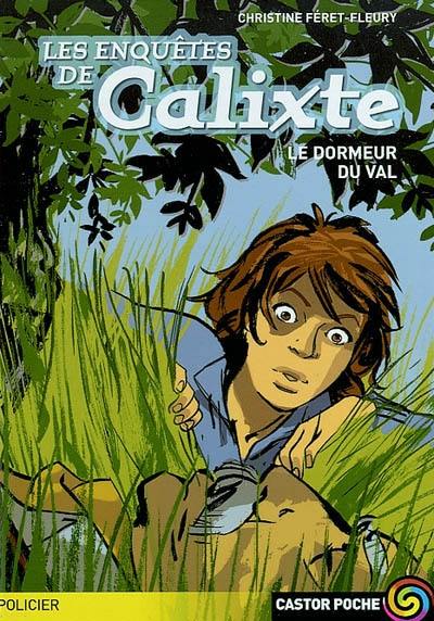 Les enquêtes de Calixte. Vol. 2002. Le dormeur du Val