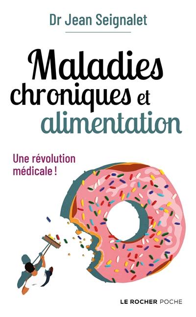 Maladies chroniques et alimentation : une révolution médicale !