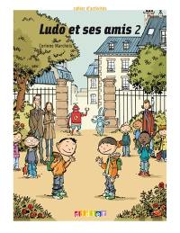 Ludo et ses amis 2 : cahier d'activités