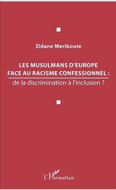 Les musulmans d'Europe face au racisme confessionnel : de la discrimination à l'inclusion ?