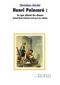 Henri Poincaré, Ce que disent les choses : quand Henri Poincaré écrit pour les enfants