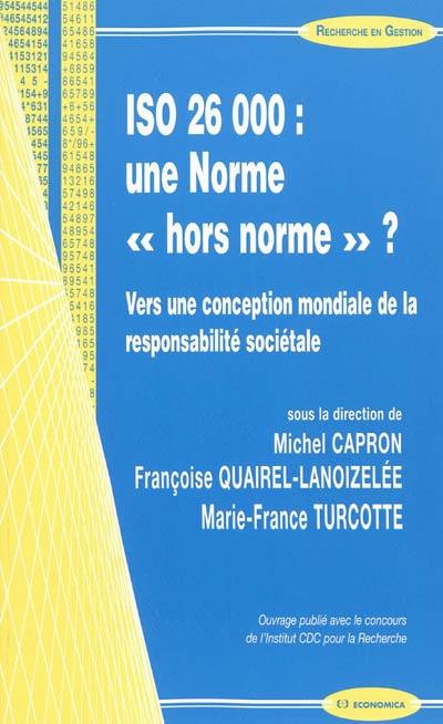 ISO 26000 : une norme hors norme ? : vers une conception mondiale de la responsabilité sociétale