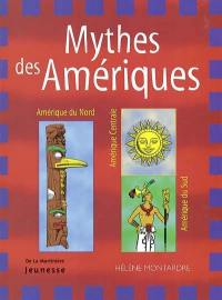 Mythes des Amériques : Amérique du Nord, Centrale et du Sud