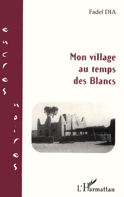 Mon village au temps des Blancs