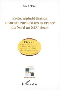 Ecole, alphabétisation et société rurale dans la France du Nord au XIXe siècle