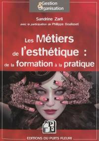 Les métiers de l'esthétique : de la formation à la pratique : instituts, spa, centres de bronzage, bars à ongles, bars à sourires