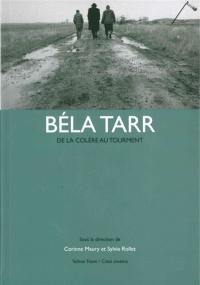 Béla Tarr : de la colère au tourment