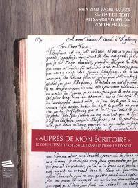 Auprès de mon écritoire : le copie-lettres (1732-1754) de François Pierre de Reynold