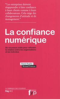 La confiance numérique : de nouveaux outils pour refonder la relation entre les organisations et les individus