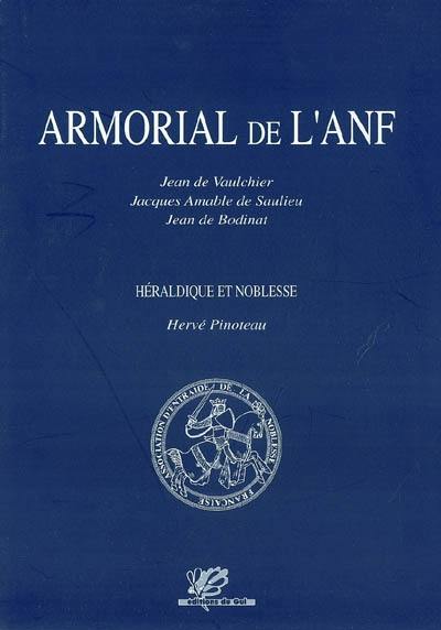 Armorial de l'ANF : association d'entraide de la noblesse française. Héraldique et noblesse