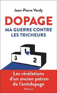 Dopage : ma guerre contre les tricheurs