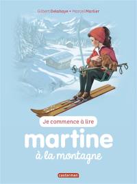 Je commence à lire avec Martine. Vol. 7. Martine à la montagne