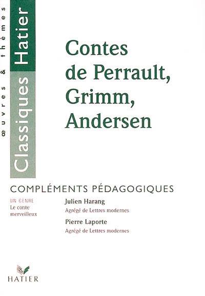 Contes de Perrault, Grimm, Andersen : compléments pédagogiques