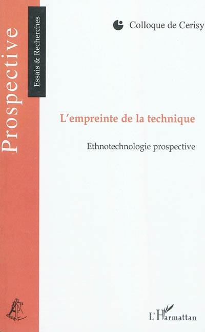 L'empreinte de la technique : ethnotechnologie prospective