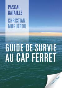 Guide de survie au cap Ferret