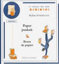 Paper puskak. Bouts de papier