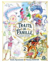 Traits de famille : le bestiaire fantastique d'un père et de ses fils. Vol. 2