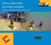 Eaux, pauvreté et crises sociales. Water poverty and social crisis