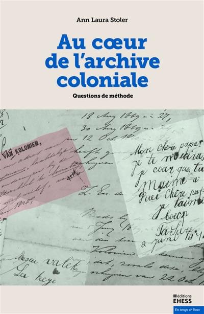 Au coeur de l'archive coloniale : questions de méthode