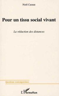 Pour un tissu social vivant : la réduction des distances