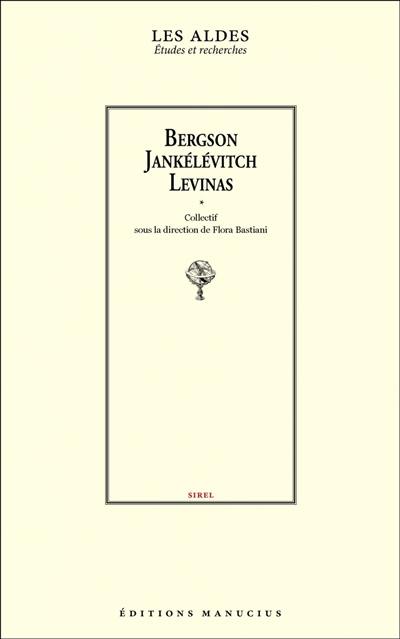 Bergson, Jankélévitch, Levinas