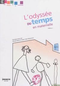 L'odyssée du temps en maternelle. Vol. 1