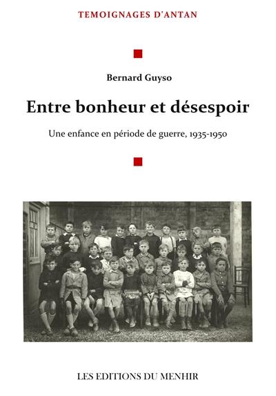 Entre bonheur et désespoir : une enfance en période de guerre, 1935-1950