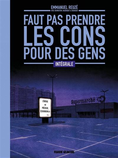 Faut pas prendre les cons pour des gens : intégrale tomes 1 à 4