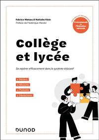 Collège et lycée : se repérer efficacement dans le système éducatif : métiers, missions, postures, interactions