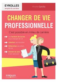 Changer de vie professionnelle : c'est possible en milieu de carrière