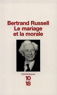 Le mariage et la morale. Pourquoi je ne suis pas chrétien