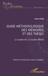 Guide méthodologique des mémoires et des thèses : le modèle IDC, le modèle IMRAD