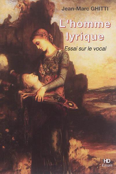 L'homme lyrique : essai sur le vocal