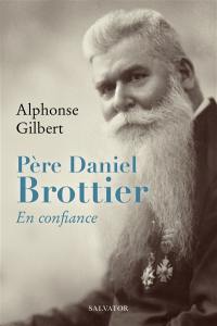 Père Daniel Brottier : en confiance