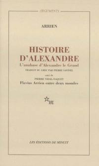 Histoire d'Alexandre. L'anabase d'Alexandre le Grand. Et l'Inde