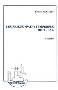 Les enjeux spatio-temporels du social : mobilités