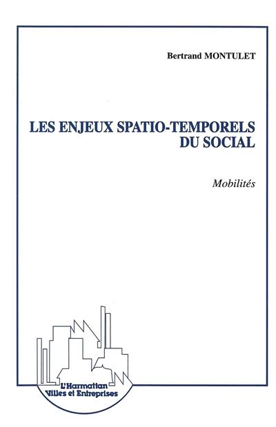 Les enjeux spatio-temporels du social : mobilités