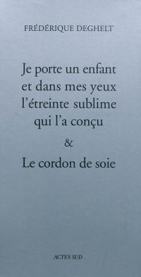 Je porte un enfant et dans mes yeux l'étreinte sublime qui l'a conçu