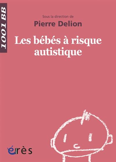 Les bébés à risque autistique