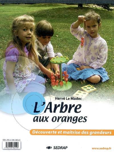 L'arbre aux oranges : découverte et maîtrise des grandeurs : le dossier à photocopier