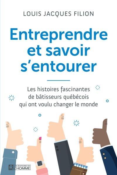 Entreprendre et savoir s'entourer : les histoires fascinantes de bâtisseurs québécois qui ont voulu changer le monde