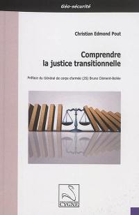 Comprendre la justice transitionnelle