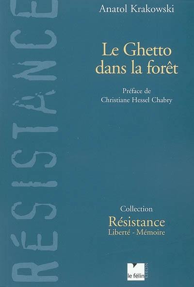 Le ghetto dans la forêt : résistance en Lituanie, 1939-1945