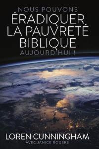 Nous pouvons éradiquer la pauvreté biblique aujourd'hui !